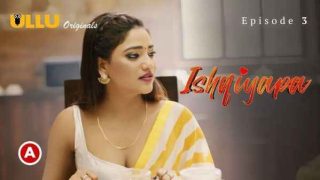 Ishqiyapa P01 EP02 2022 Hot Porn Web Series Ullu HD
